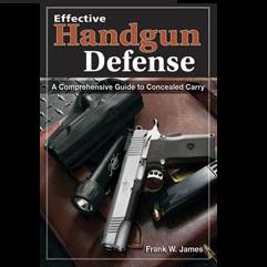 Effective Handgun Defense, A Comprehensive Guide to Concealed Ca